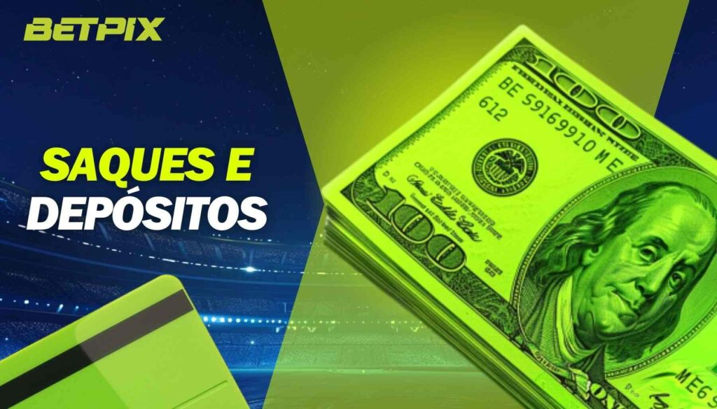 Saques e depósitos Betpix Brasil guia